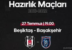 Beşiktaş'ın ilk hazırlık maçı Başakşehir'le