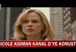Nicole Kidman , Kanal D Haber'e konuştu