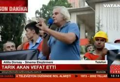 Atilla Dorsay, Tarık Akan'ı anlattı