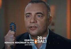 Eşkıya Dünyaya Hükümdar Olmaz 21. bölüm fragmanı