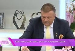 Nuri Alço, Ebru Şallı'ya ilaçlı gazoz içirince..