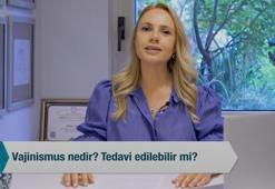 Vajinismus nedir? Tedavi edilebilir mi?