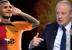 Kerimoğlu'nun İcardi yorumu bomba etkisi yarattı! 'İstediği kadar getir'