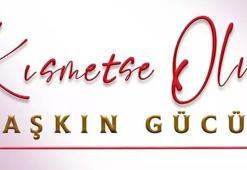 Kısmetse Olur Aşkın Gücü hangi kanalda ve günlerde, saat kaçta? Kısmetse Olur Aşkın Gücü yarışmacıları kimler?