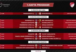 Trendyol Süper Lig'de 1. ve 2. hafta programı açıklandı