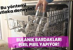 Bulanık bardakları pırıl pırıl yapıyor! Bu yöntemi bulaşık makinesinde deneyin