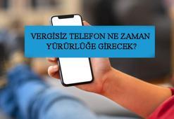 Vergisiz telefon ne zaman satışa çıkacak, öğrencilere vergisiz telefon ne zaman verilecek? Vergisiz 9 bin 500 TL cep telefonu ne zaman alınır, vergisiz telefon ne zaman başlayacak?