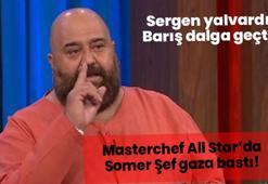 Sergen Hasan'a yalvardı, Barış dalga geçti! MasterChef All Star'da Somer Şef gaza bastı!