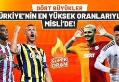 Dört büyüklerin maçlarında Türkiye’nin en yüksek oranları… Hafta sonu doğru adres yine Misli!