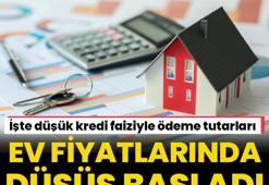 Ev fiyatlarında düşüş başladı! İşte düşük kredi faiziyle ödeme tutarları...