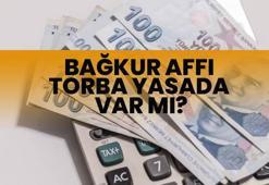 Torba yasada bağ kur affı var mı, Bağkur affı gelecek mi 2023? 80 maddelik torba yasada Bağkur 7200 var mı, Meclis'ten geçti mi?