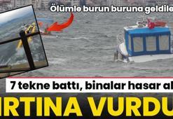 Fırtına birçok kenti vurdu! 7 tekne battı, camlar patladı, çatılar uçtu, ağaçlar devrildi