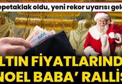 Altın fiyatlarında Noel Baba rallisi! Tepetaklak oldu, yeni rekor uyarısı geldi