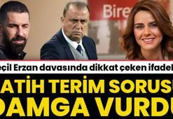 Seçil Erzan'ın davasında dikkat çeken ifadeler! Fatih Terim sorusu damga vurdu
