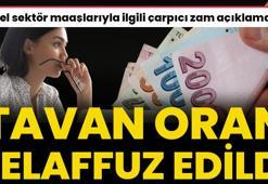 Özel sektör maaşları için çarpıcı zam! Tavan oran telaffuz edildi