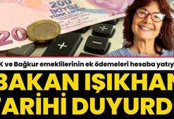 SSK ve Bağkur emeklilerinin ek ödemeleri hesaba yatıyor! Bakan Işıkhan tarih verdi