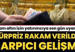 Gram altın için yatırımcıya son gün uyarısı! Altında rakam verildi çarpıcı tahmin