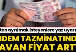 Kıdem tazminatı tavanı arttı! İşten ayrılmak isteyenlere yaz uyarısı