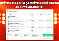 Şampiyon Oran’la şampiyon gibi kazandı! 40 TL’ye 40.000 TL!