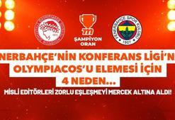 Fenerbahçe’nin Konferans Ligi’nde Olympiacos’u elemesi için 4 neden… Misli editörleri zorlu eşleşmeyi mercek altına aldı!
