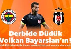 Derbide düdük Volkan Bayarslan’ın! Misli editörleri dev derbi öncesi hakem Bayarslan’ı mercek altına aldı…