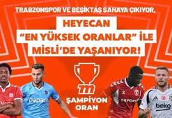 Trabzonspor ve Beşiktaş sahaya çıkıyor! Heyecan 'en yüksek oranlar' ile Misli'de