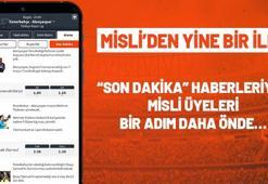 Misli’den yine bir ilk! “Son Dakika” haberleriyle Misli üyeleri bir adım daha önde…