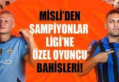 Misli’den Şampiyonlar Ligi’ne özel oyuncu bahisleri! Haaland durdurulamıyor…