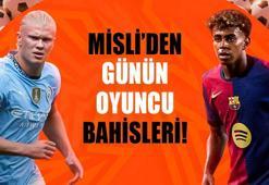 Misli’den Günün Oyuncu Bahisleri! Lamine Yamal göz dolduruyor…