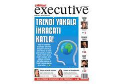 Milliyet Executive ile İhracatın Yeni Yıldızları
