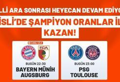 PSG -Toulouse ve Bayern Münih - Augsburg maçlarının heyecanı Şampiyon Oran farkıyla Misli'de!