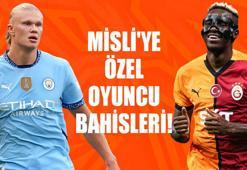 Misli’den günün oyuncu bahisleri! Osimhen ve Haaland durdurulamıyor…