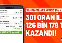Şampiyonlar Ligi’nde şov yaptı, 301 oran ile 126 bin 178 TL kazandı!