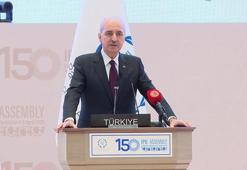 TBMM Başkanı Kurtulmuş: Parlamentolar sadece iç politik meselelerle uğraşmaz