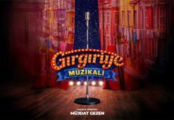 "Gırgıriye Müzikali" efsane kadroyla perde açıyor