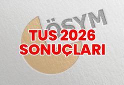 TUS SONUÇLARI 2026: 1. Dönem TUS tercih sonuçları açıklandı mı? TUS yerleştirme sonuçları ne zaman açıklanacak?