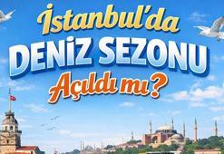 İstanbul’da deniz sezonu açıldı mı? Bayramda İstanbul'da denize girilir mi? Şile ve Ağva’da deniz suyu sıcaklığı kaç derece olacak