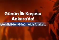 Günün İlk Koşusu Ankara'da! İşte Misli’den Günün Altılı Analizi…