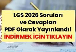 LGS 2026 Soruları ve Cevapları PDF Olarak Yayınlandı! İşte Liselere Giriş Sınavı soru kitapçıkları ve cevap anahtarları