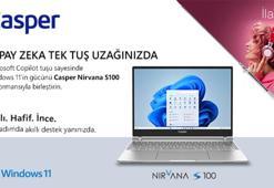 Windows 11 Home ile güçlenen Casper Nirvana S100 AI yeni nesil üretkenliği yeniden tanımlıyor