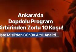 ANKARA’DA DOPDOLU PROGRAM, BİRBİRİNDEN ZORLU 10 KOŞU! İŞTE MİSLİ’DEN GÜNÜN ALTILI ANALİZİ…