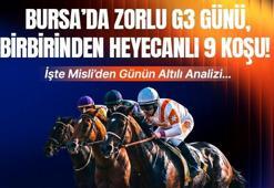 BURSA’DA ZORLU G3 GÜNÜ, BİRBİRİNDEN HEYECANLI 9 KOŞU! İŞTE MİSLİ’DEN GÜNÜN ALTILI ANALİZİ…