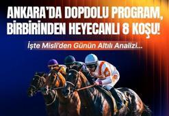 ANKARA’DA DOPDOLU PROGRAM, BİRBİRİNDEN HEYECANLI 8 KOŞU! İŞTE MİSLİ’DEN GÜNÜN ALTILI ANALİZİ…