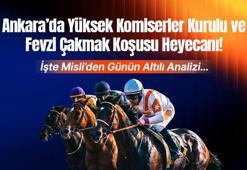 Ankara’da Yüksek Komiserler Kurulu ve Fevzi Çakmak Koşusu Heyecanı ! İşte Misli’den Günün Altılı Analizi…