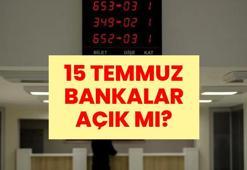 BUGÜN BANKALAR AÇIK MI? 15 Temmuz'da Borsa Açık mı? Kargolar Çalışıyor mu? 15 Temmuz Resmi Tatil mi?