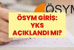 ÖSYM GİRİŞ: YKS Açıklandı mı? YKS Sonuçları Ne Zaman Açıklanacak? YKS Tercihleri Ne Zaman Başlıyor? İşte ÖSYM Sınav Takvimi