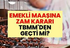 SON DAKİKA: Emekli maaşına zam kararı TBMM'den geçti mi? Emekli maaşının belirlenmesinde kritik saat 14:00!