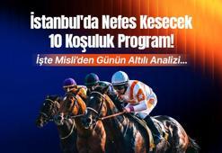 İstanbul'da Nefes Kesecek 10 Koşuluk Program! İşte Misli’den Günün Altılı Analizi…