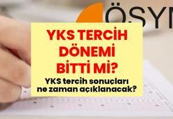 YKS TERCİH DÖNEMİ BİTTİ Mİ? YKS tercih sonuçları ne zaman açıklanacak? YKS tercihleri bitti mi, ne zaman bitiyor? YKS tercihleri hangi tarihte sona erecek?