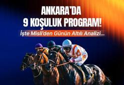 ANKARA’DA 9 KOŞULUK PROGRAM! İŞTE MİSLİ’DEN GÜNÜN ALTILI ANALİZİ…